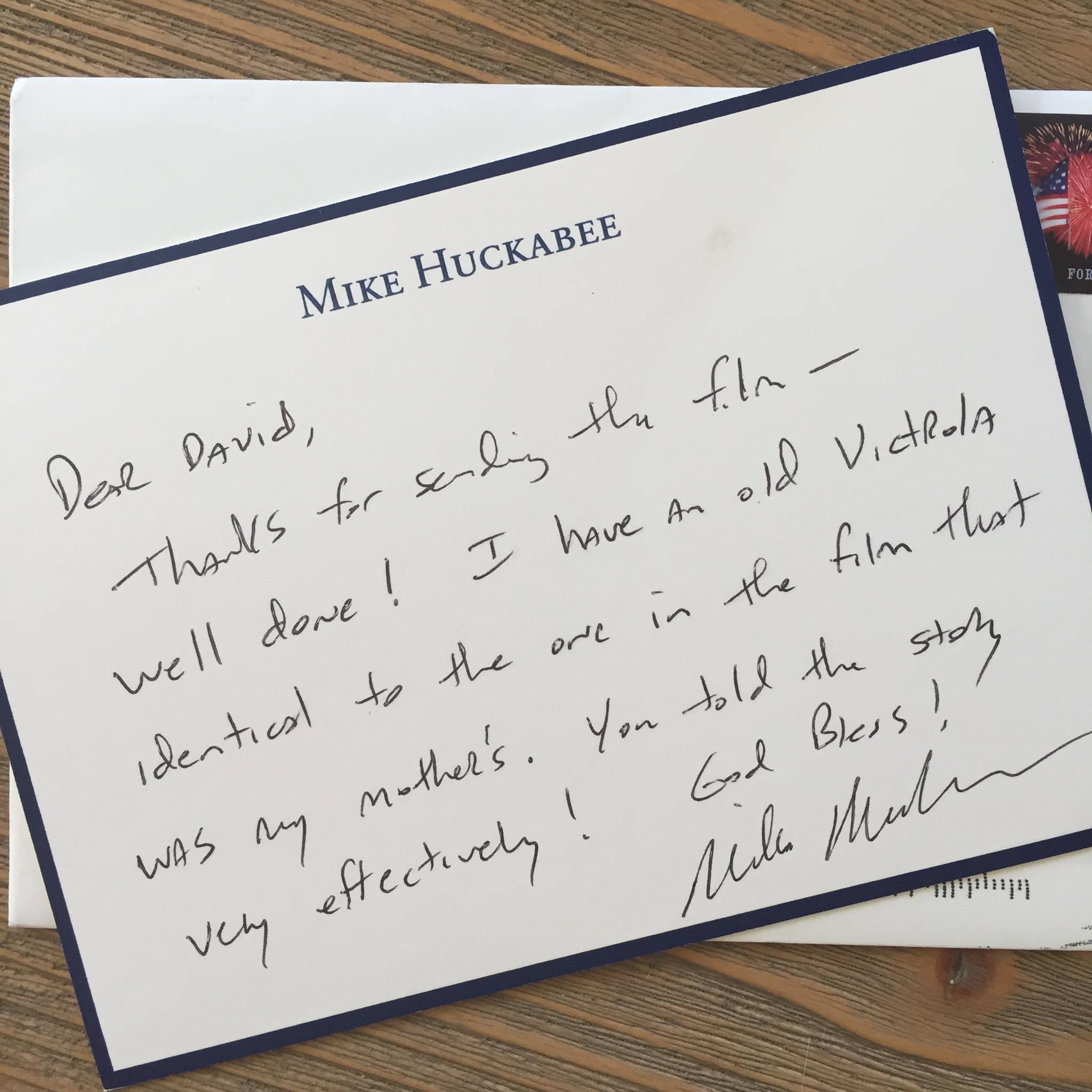 "Dear David, Thanks for sending the film- well done! I have an old Victrola identical to the one in the film that was my mother's. You told the story very effectively! God Bless! -Mike Huckabee"