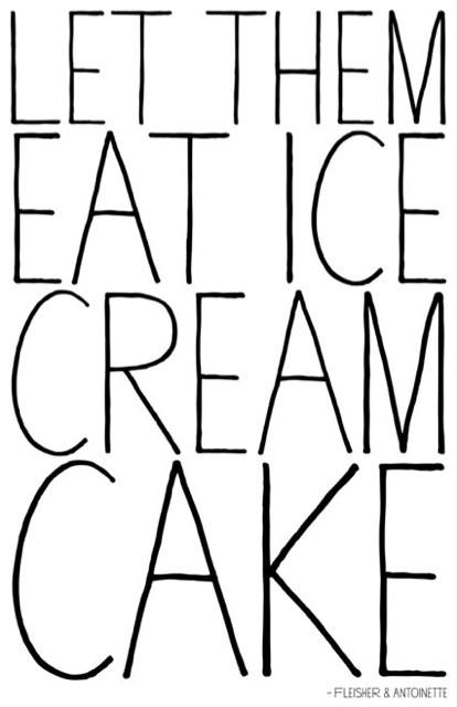 "Let them eat ice cream cake" — Fleisher & Antoinette LIMITED EDITION PRINT (ETSY)