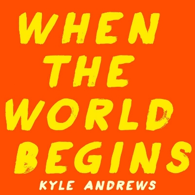 When The World Begins