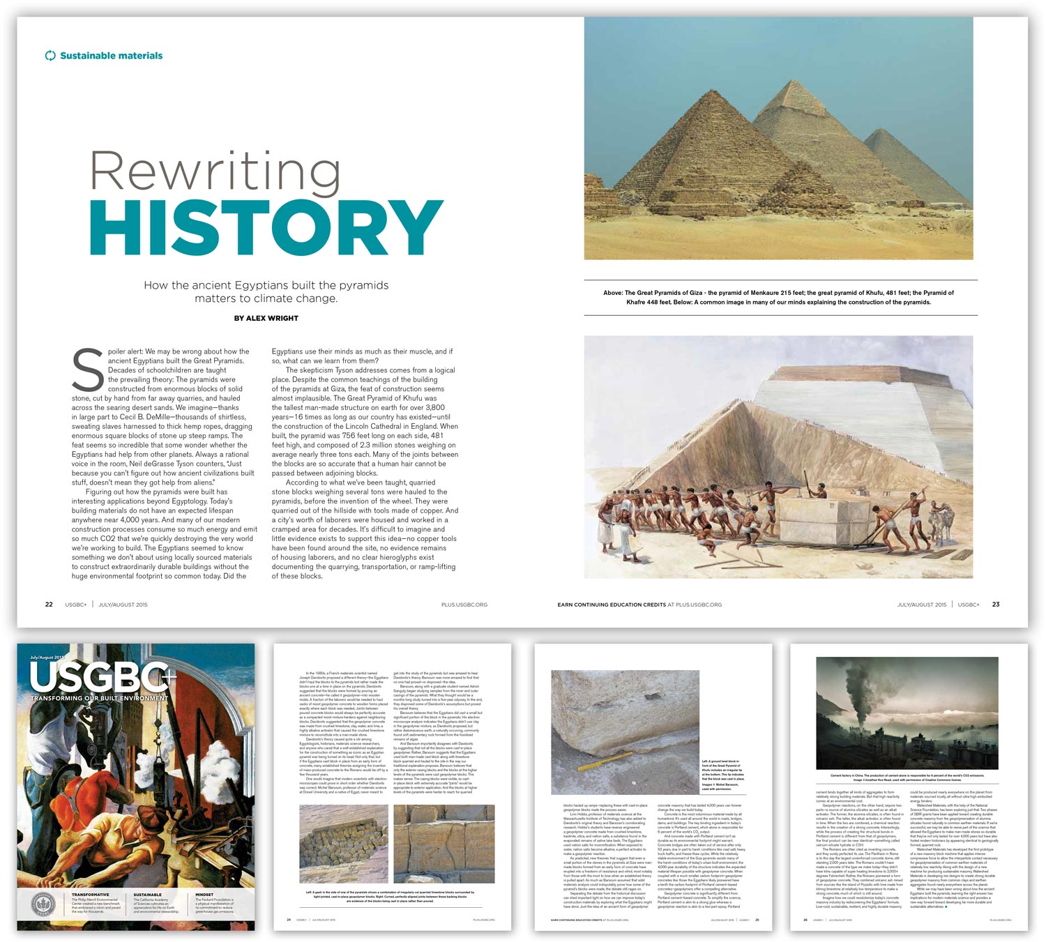 USGBC Magazine August 2015 "Figuring out how the pyramids were built has interesting applications beyond Egyptology. Today’s building materials do not have an expected lifespan anywhere near 4,000 years. And many of our modern construction processes consume so much energy and emit so much CO2 that we’re quickly destroying the very world we’re working to build." "If Watershed Materials is successful, we may be able to revive part of the science that allowed the Egyptians to make man-made stones so durable that they’ve not only lasted for over 4,000 years but have also fooled modern historians by appearing identical to geologically formed, quarried rock."