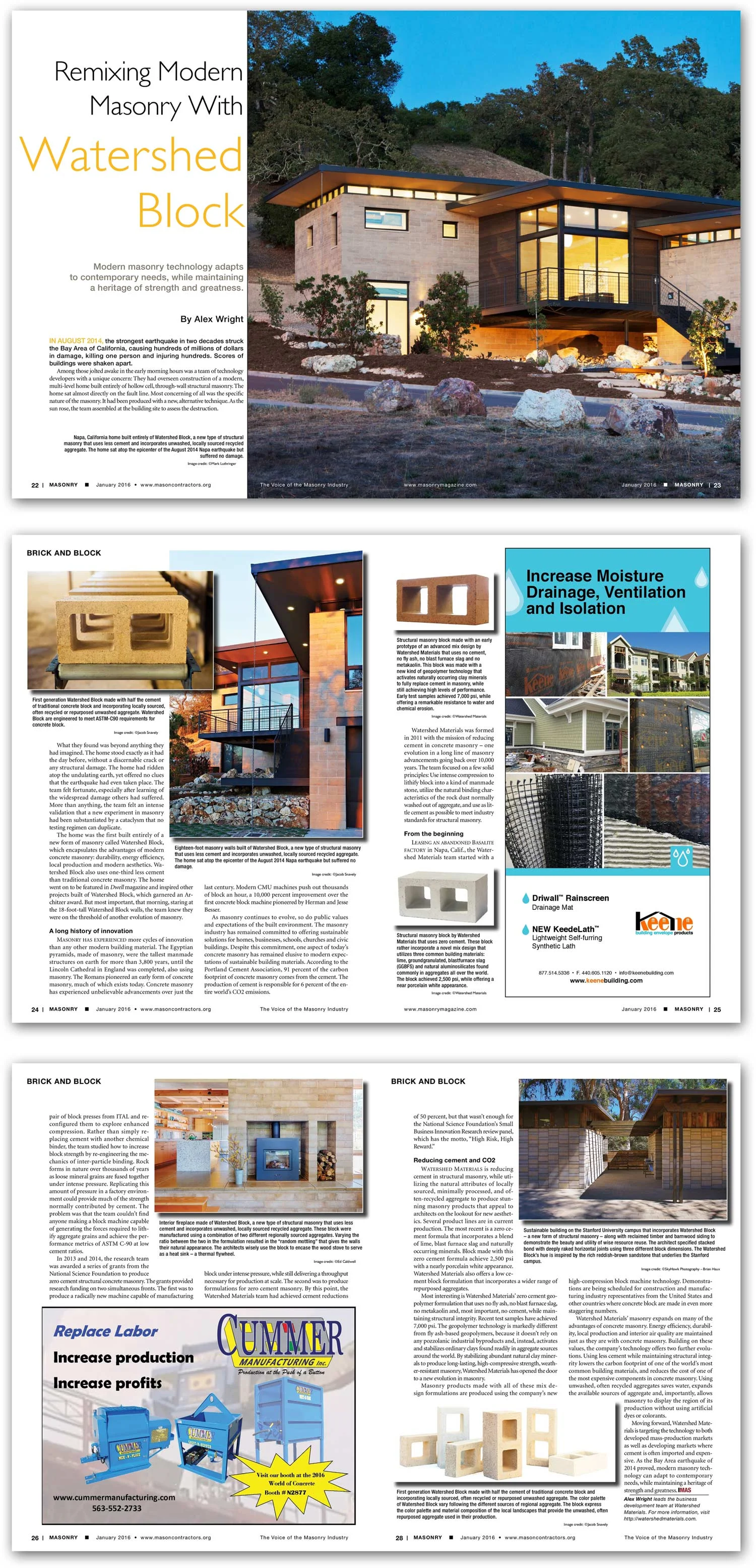 Masonry Magazine January 2016 "Watershed Materials is reducing cement in structural masonry, while utilizing the natural attributes of locally sourced, minimally processed, and often-recycled aggregate to produce stunning masonry products that appeal to architects on the lookout for new aesthetics. Several product lines are in current production. The most recent is a zero cement formula that incorporates a blend of lime, blast furnace slag and naturally occurring minerals. Block made with this zero cement formula achieve 2,500 psi with a nearly porcelain white appearance. Watershed Materials also offers a low cement block formulation that incorporates a wider range of repurposed aggregates."
