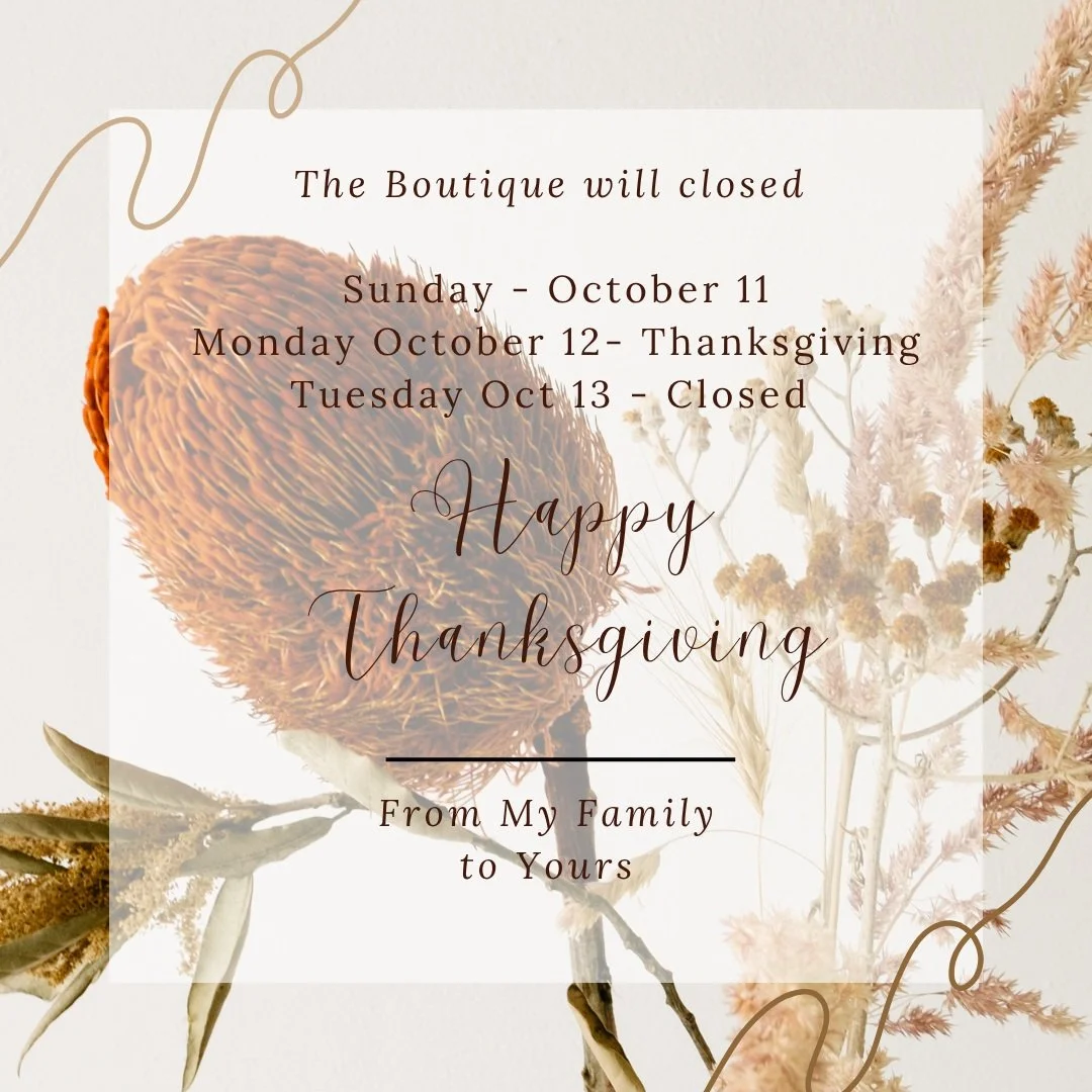 Happy Thanksgiving!
The boutique will be closed on the following dates for the Thanksgiving holiday:

 - Sunday, October 11th
 - Monday, October 12th
 - Tuesday, October 13th

We will reopen for normal operations on Wednesday, October 14th.

"Wi