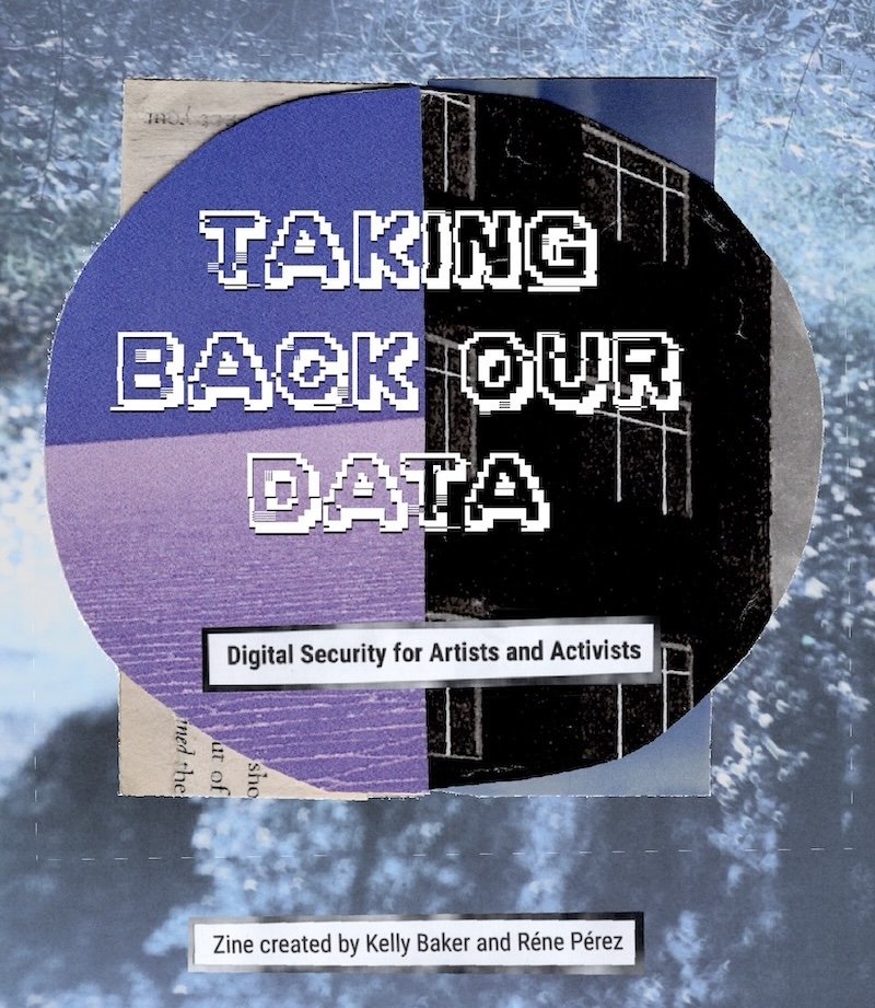 Taking Back Our Data: Digital Security for Artists &amp; Activists