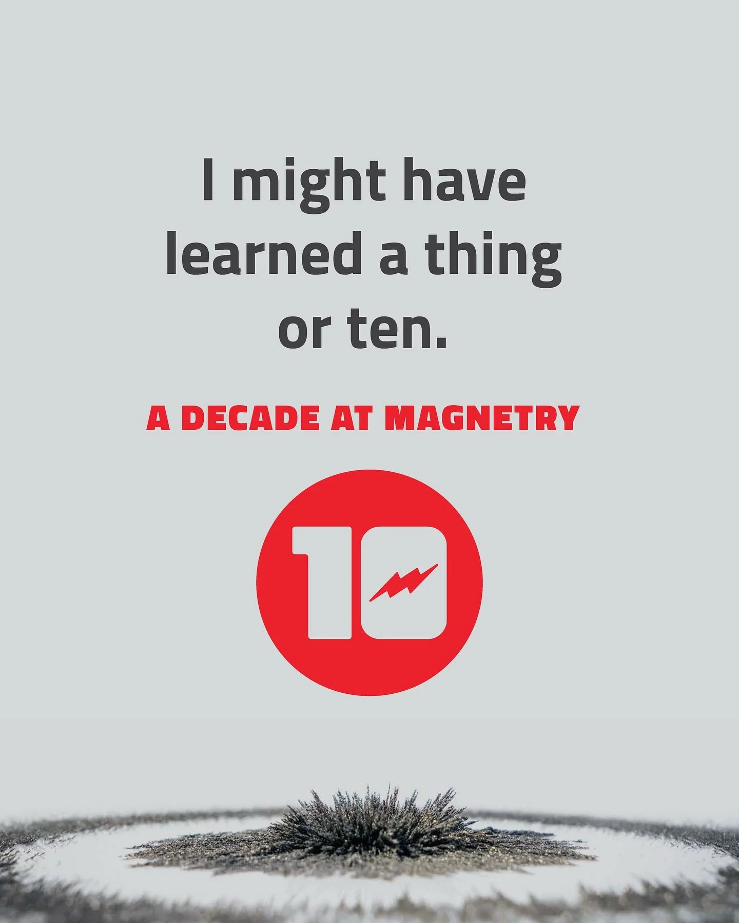 Magnetry CCO, J. Jason Smith shares a few things he&rsquo;s learned while running our humble little shop and laments, &ldquo;It would be a lot longer, were I smarter.&rdquo;