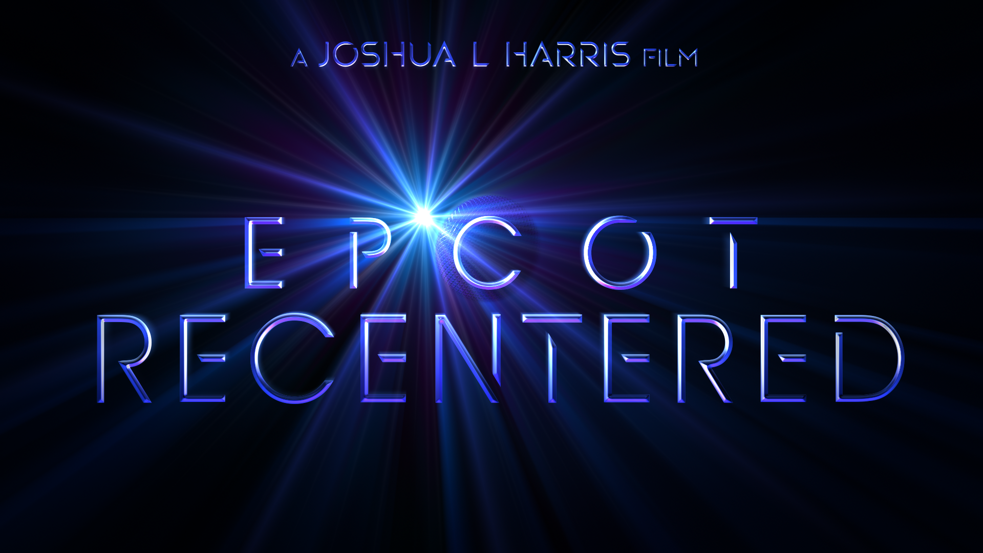 “EPCOT | Recentered” Film