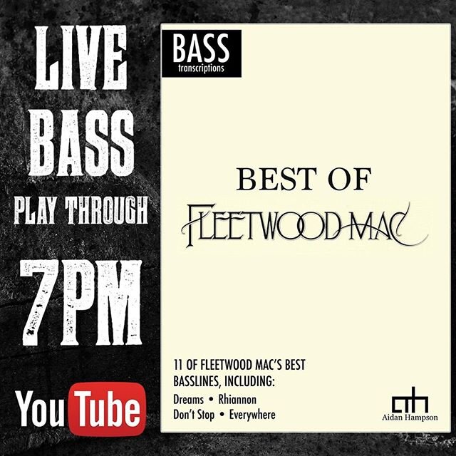 Tonight! Join me to hear the bass lines to Dreams, Go Your Own Way and many more performed live. If you have the book - join in too!

Search for Aidan Hampson Music on YouTube to watch...