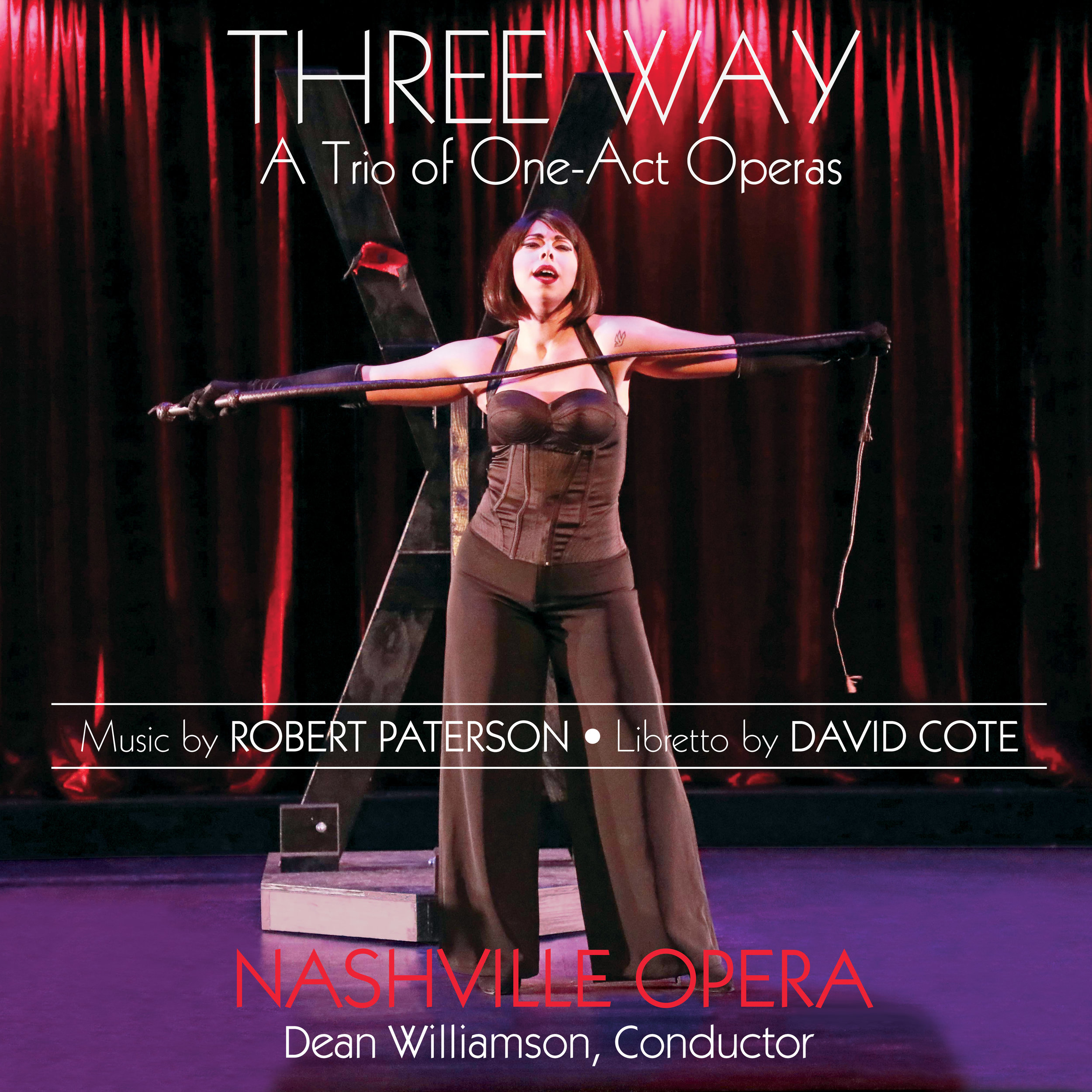 Three Way - Nashville Opera: Robert Paterson/David Cote