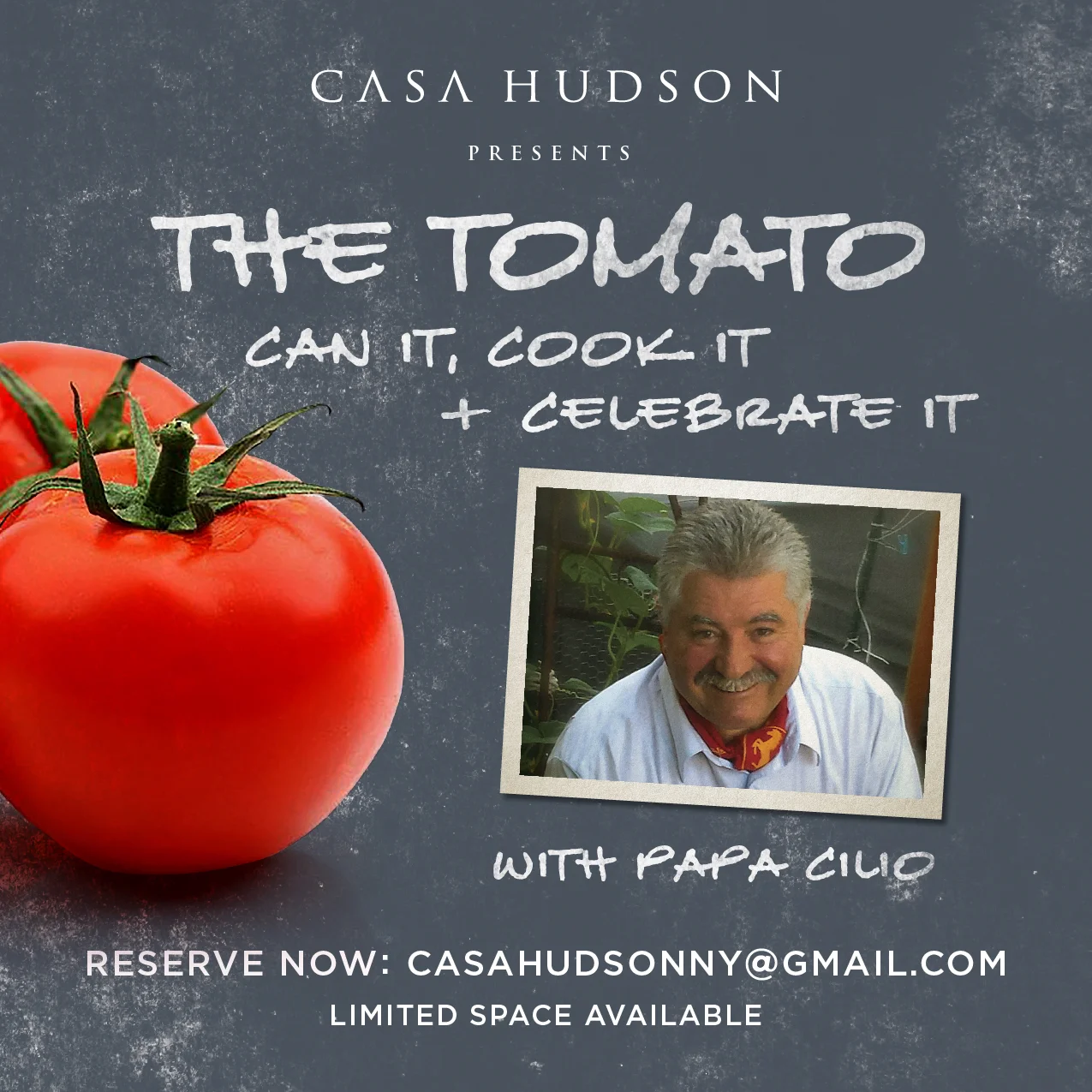 THE TOMATO: CAN IT, COOK IT + CELEBRATE IT with PAPA CILIO