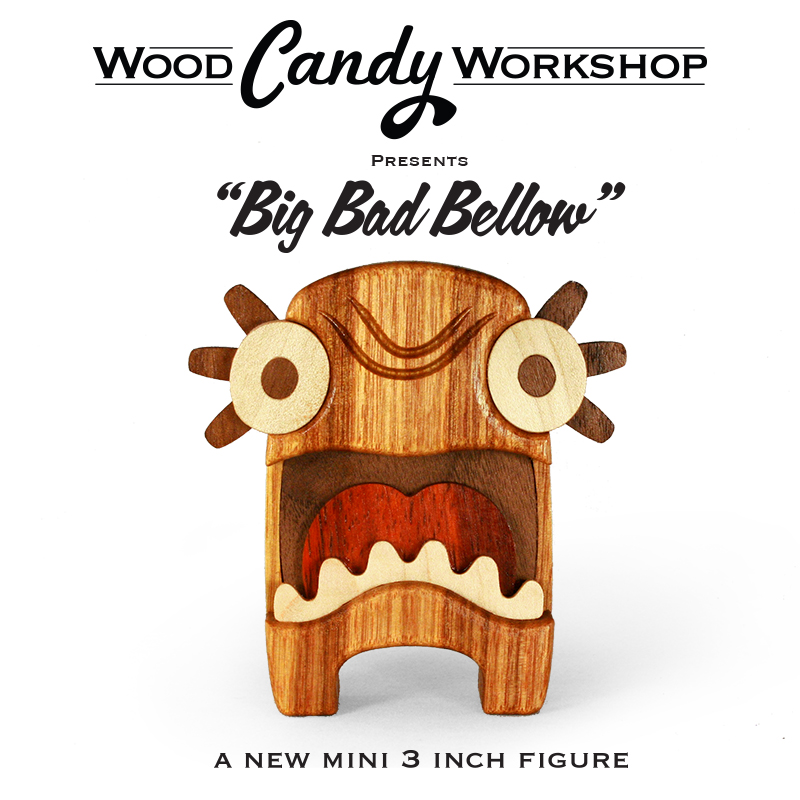 Big Bad Bellow Mini Figure Designed and Handcrafted in Flower Mound Texas Stands 3 inches Tall Comes in a Muslin Sack Hand Rubbed in Satin Finish Oil and Topped off with Beeswax Featuring Canary Wood Body with Padauk, Walnut and Maple Details Limited Edition Releasing at Designer Con