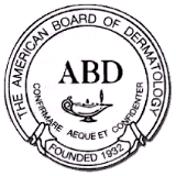 Diplomate of the American Board of Dermatology