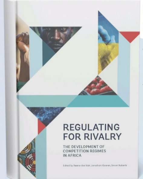 BOOK LAUNCH - Regulating for Rivalry in Africa - the development of competition regimes'