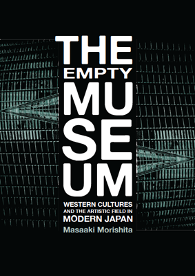 Braenchild Media provided both editing services and book cover design for Masaaki Morishita's book, The Empty Museum: Western Cultures and the Artistic Field in Modern Japan .