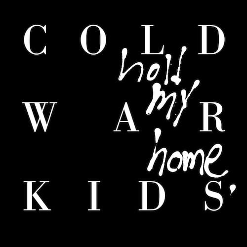 Cold War Kids<br>Hold My Home Deluxe - Return To Tackyland