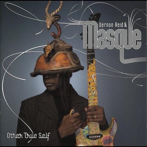 Vernon_Reid_&_Masque_Other_True_Self.jpg