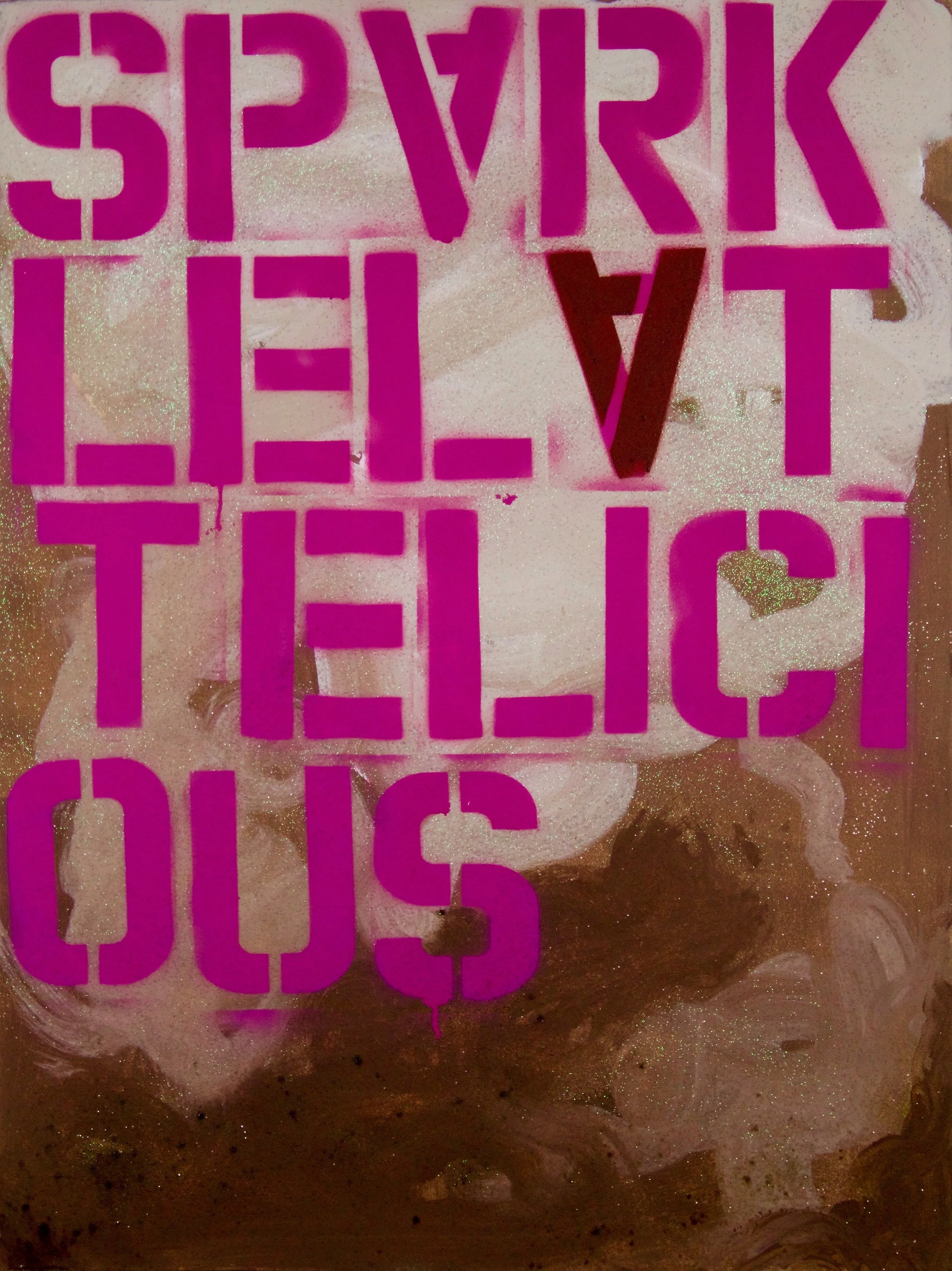 SPARKLELATTELICIOUS 30"X40" ACRYLIC, ACRYLIC ENAMEL SPRAY PAINT ON CANVAS 2014