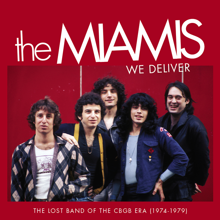 The Miamis- We Deliver: The Lost Band of the CBGB Era 1974-1979 (Producer)
