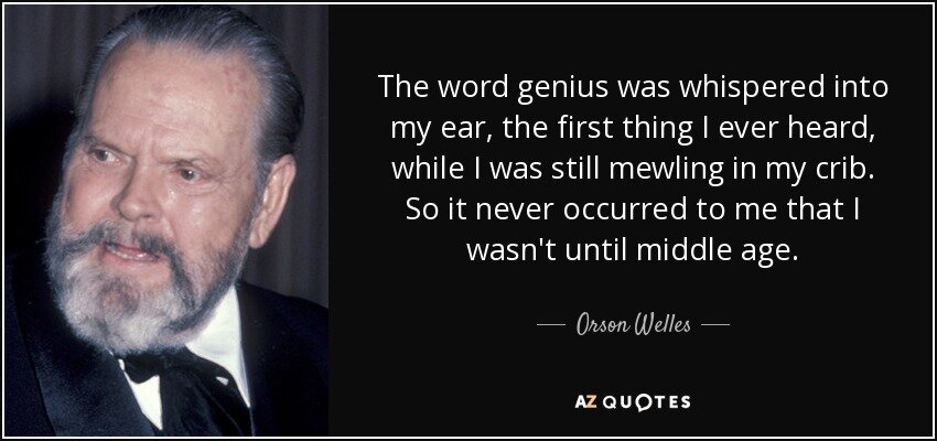 quote-the-word-genius-was-whispered-into-my-ear-the-first-thing-i-ever-heard-while-i-was-still-orson-welles-105-72-35.jpg