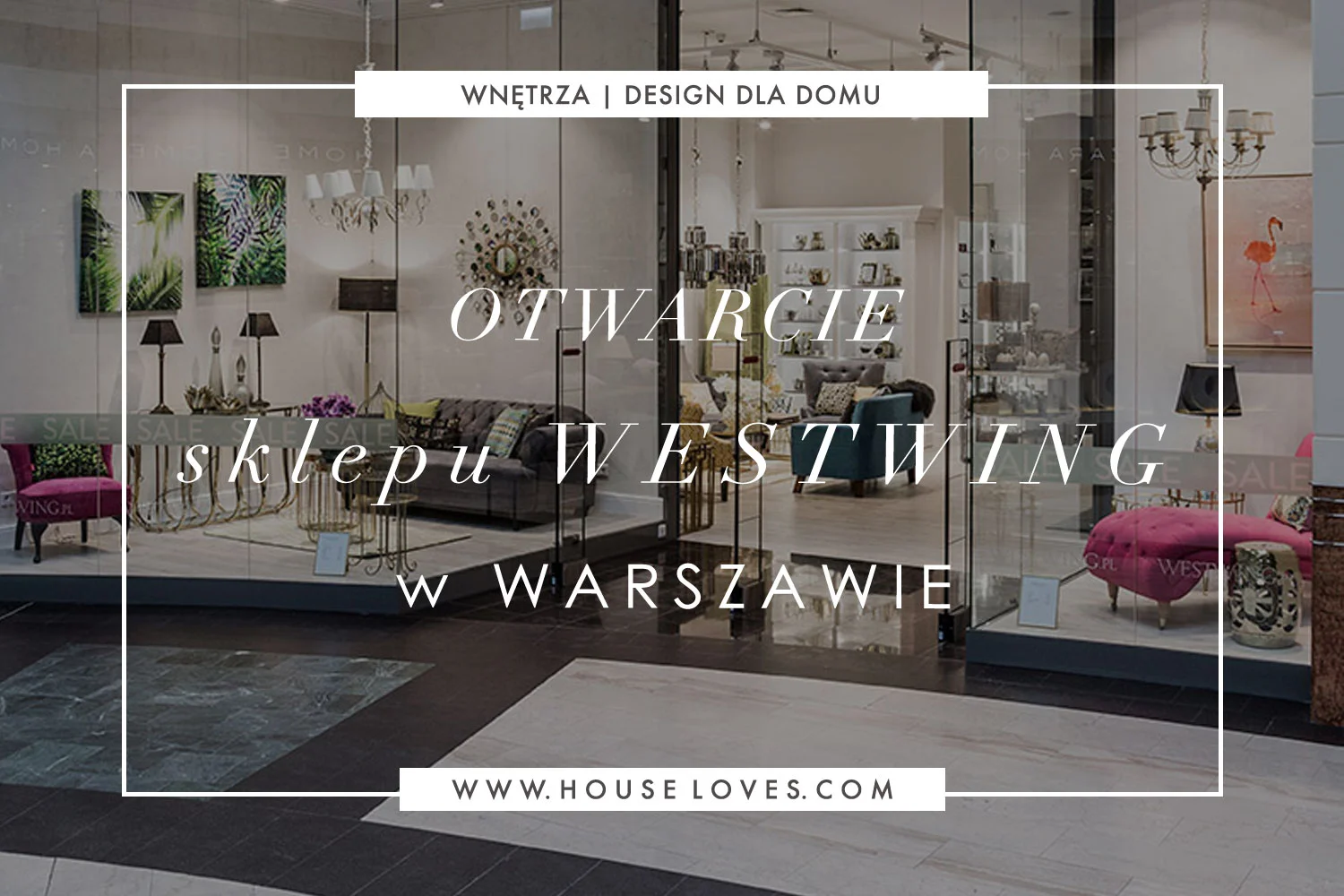 Otwarcie Sklepu Westwing w Warszawie