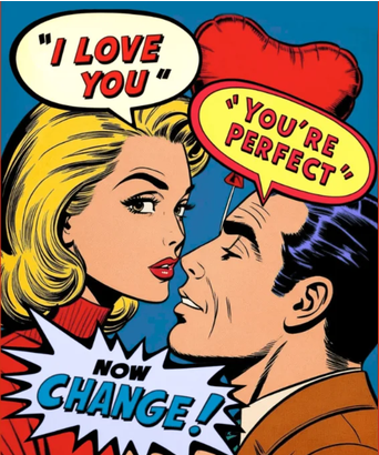 Poetry Challenge #138-I Love You, You're Perfect, Now Change 