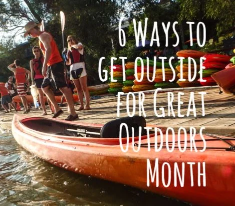 6 Ways to Get Outside for Great Outdoors Month!