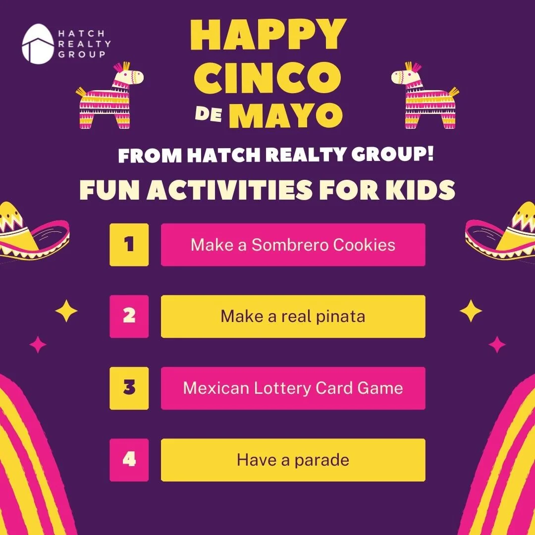 Happy Cinco de Mayo from Hatch Realty Group! Here are some family-friendly activities to do today!