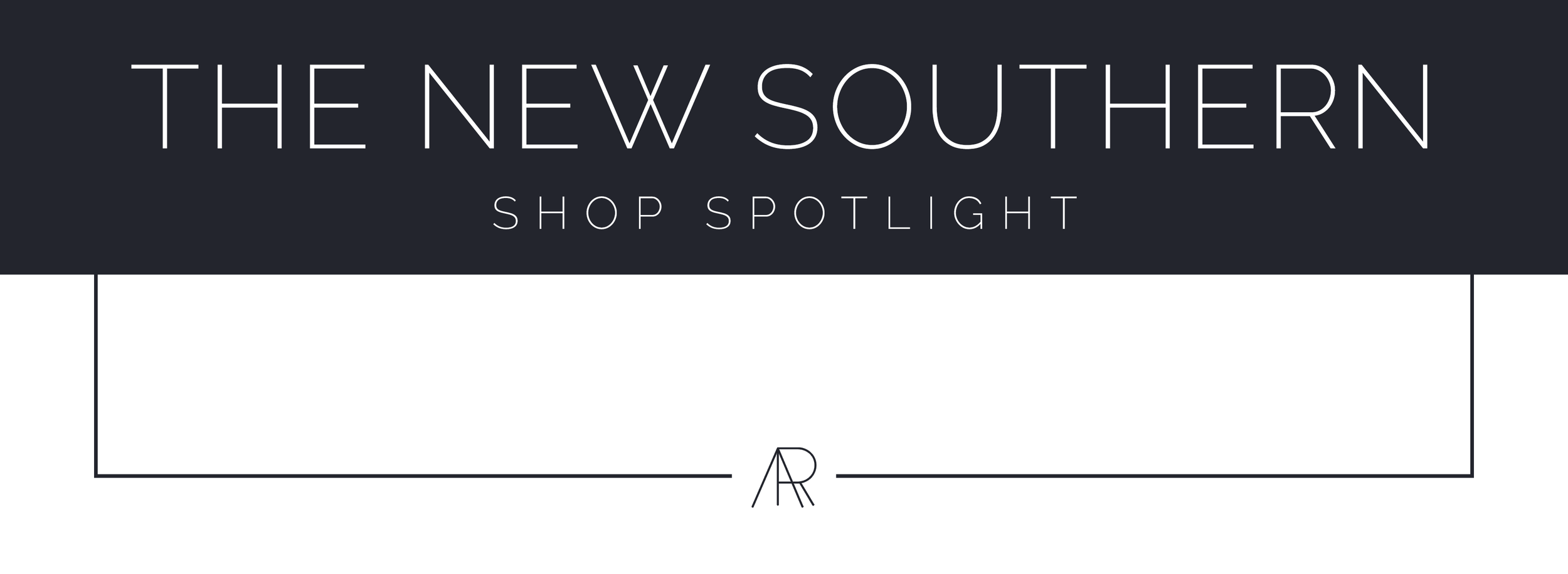 Alyssa Rosenheck's The New Southern Shop Spotlight with Rodney Simmons, Revival Home + Interiors of Chattanooga, TN