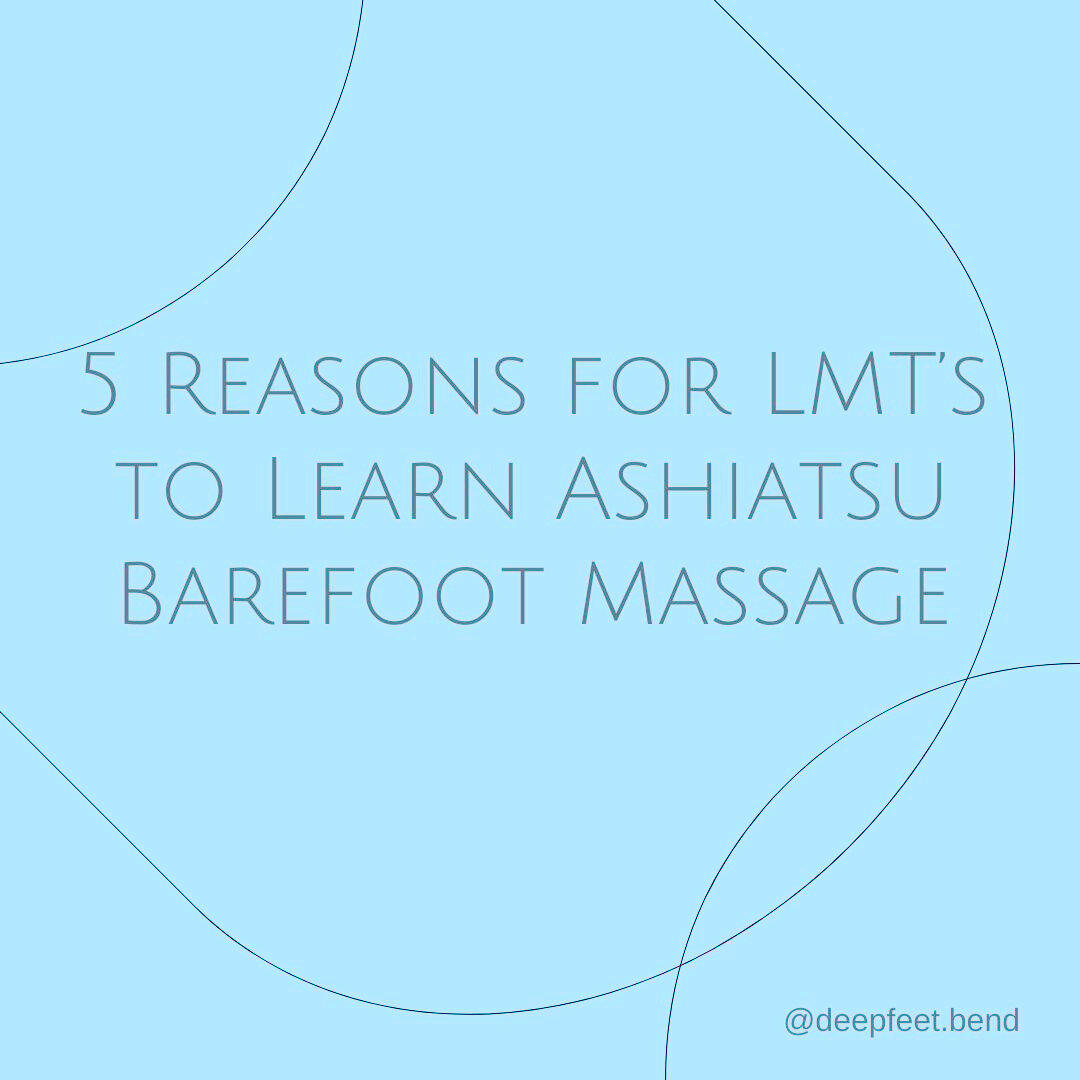 Why learn Ashiatsu massage? Here are 5 common reasons.