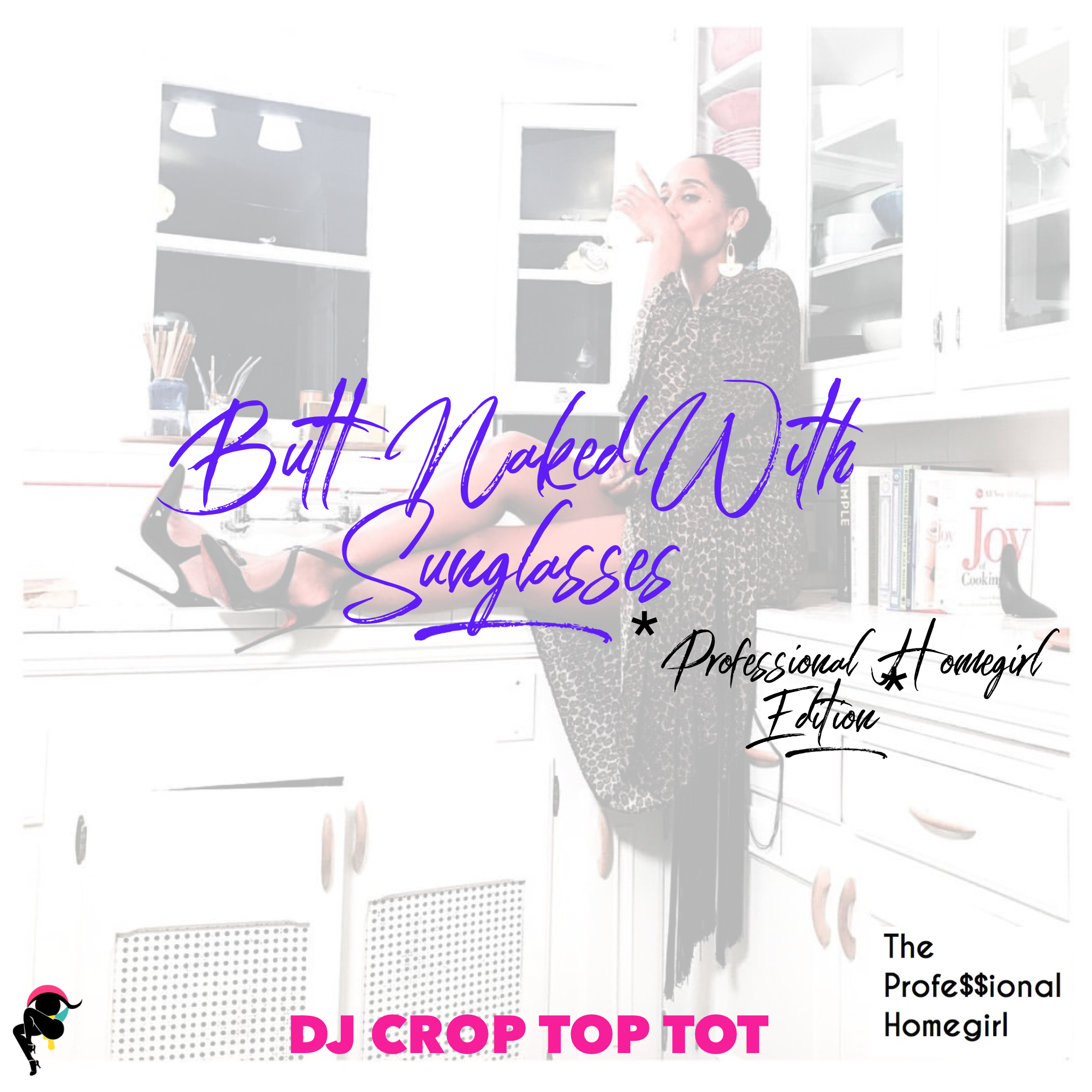 Butt-Naked With Sunglasses *Profe$$ional Homegirl Edition*