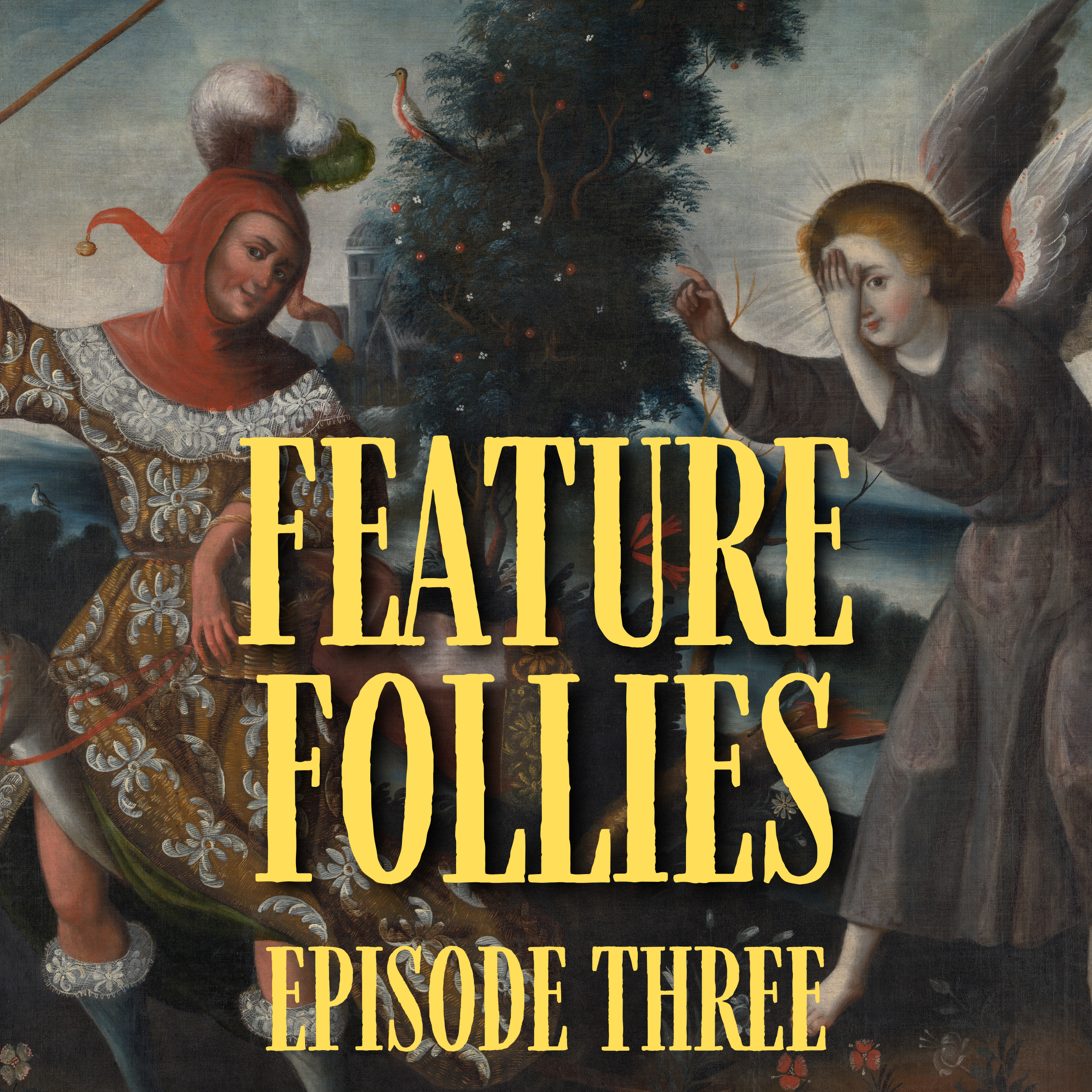 Feature Follies- Ep 3.png