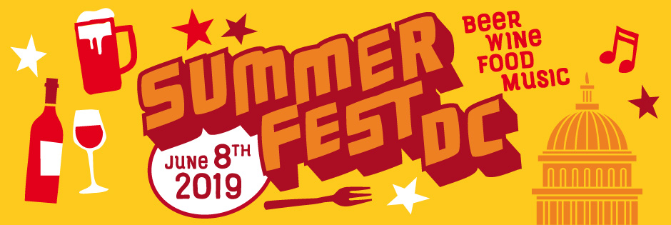 Summerfest DC • Craft Beer + Wine + Music Festival • Washington, DC • June 8th, 2019