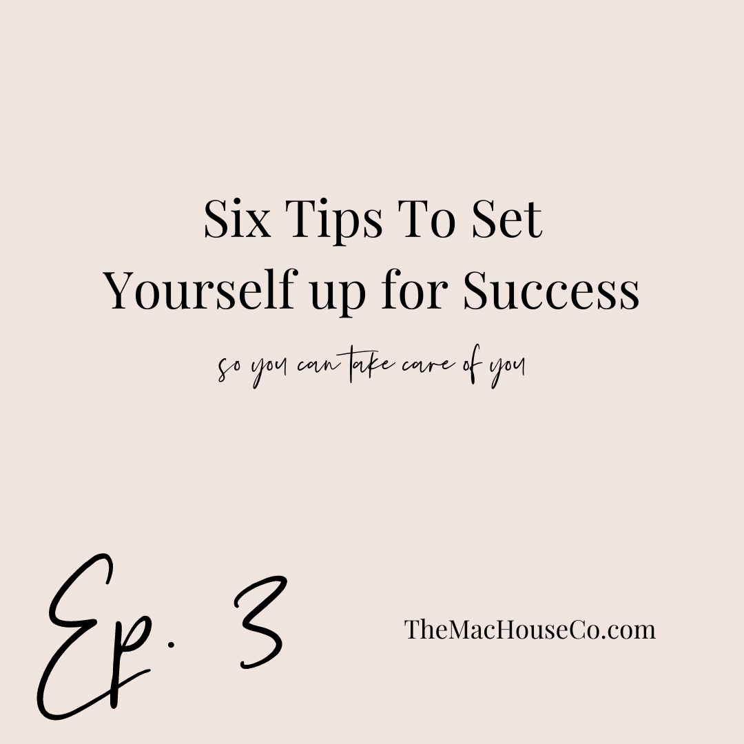 Ep. 3 | Six Tips to Set Your Kids Up For Success So You Can Take Care of YOU