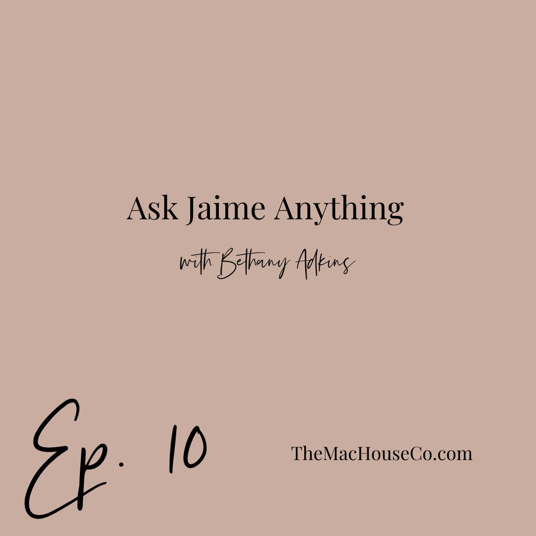 Ep. 10 | Ask Jaime Anything with Guest Host Bethany Adkins