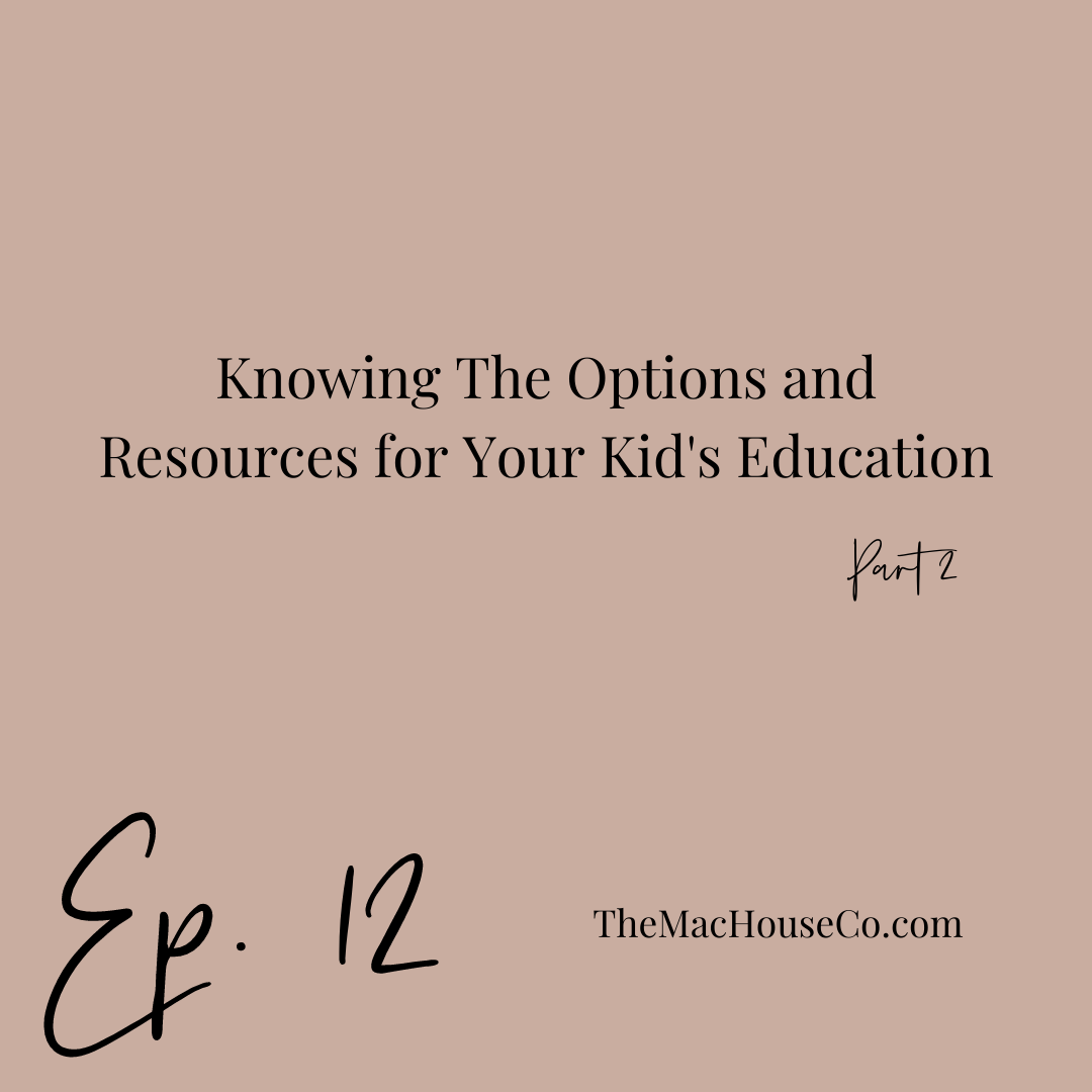 12. | Part 2-You Have A Choice: Knowing The Options and Resources for Your Kid's Education with Jenny Clark