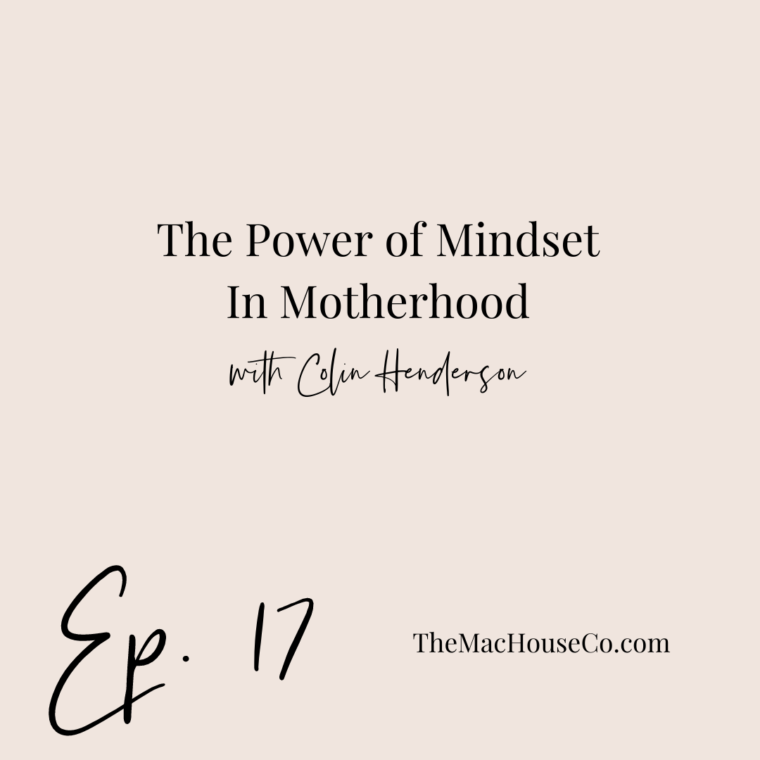 17. | The Power of Mindset in Motherhood with Collin Henderson of Master Your Mindset