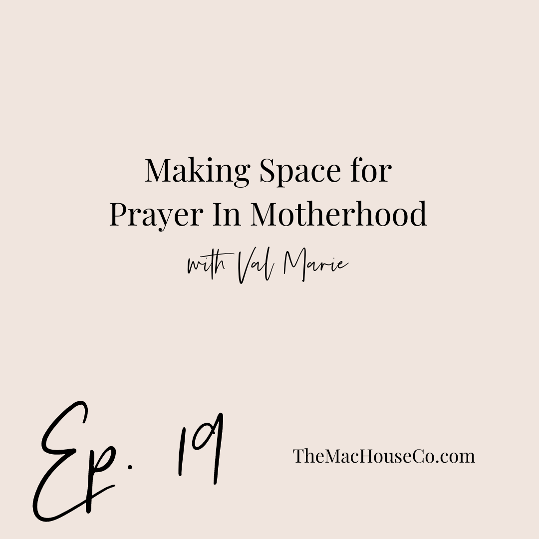 19. | Making Space for Prayer in Motherhood with Valerie Woerner of Val Marie Paper