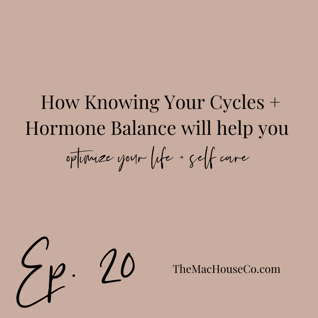 20. | All About Cycles + Hormone Balance to Optimize Your Life and Self Care with Leisha Drews