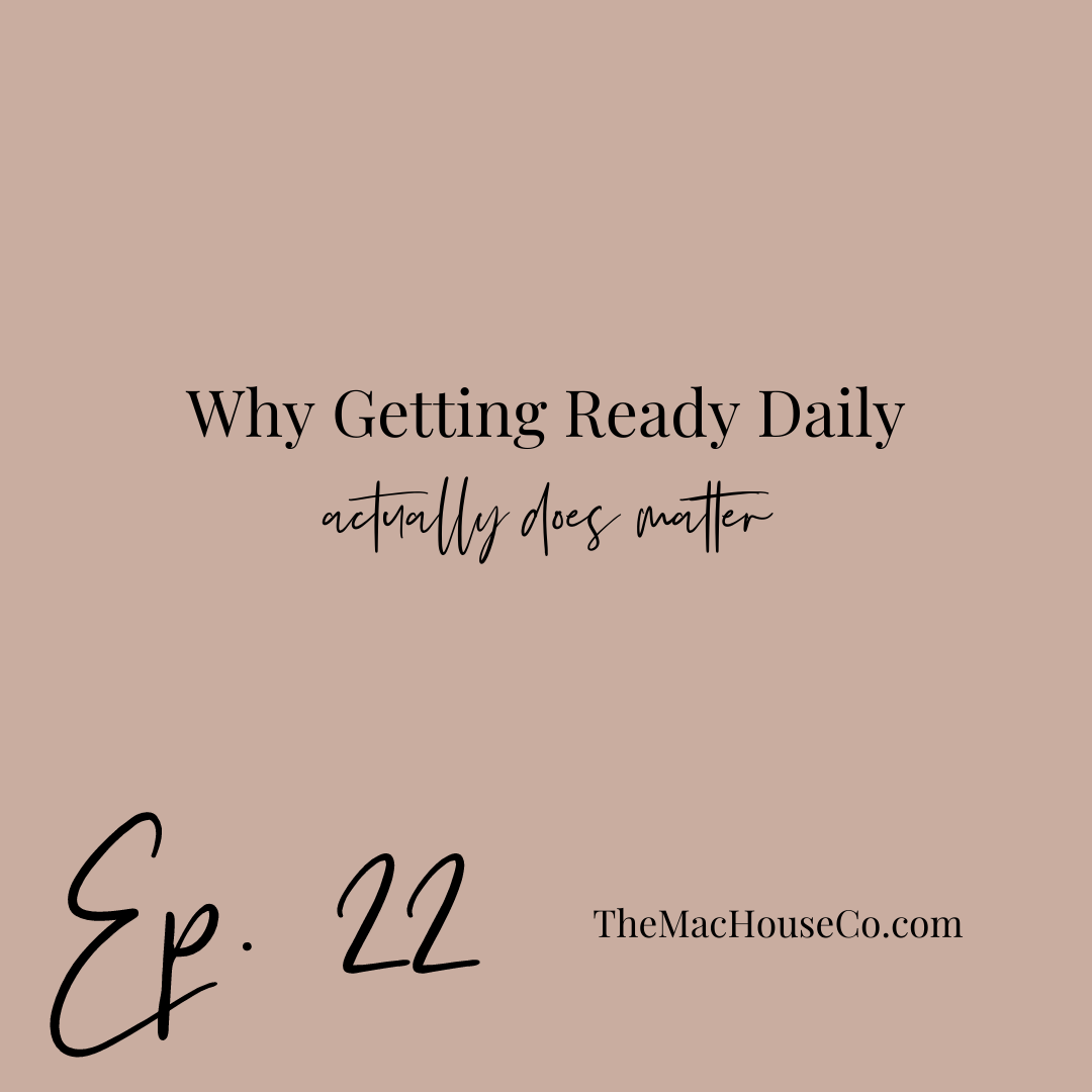 22. | Why Getting Ready Every Day Matters