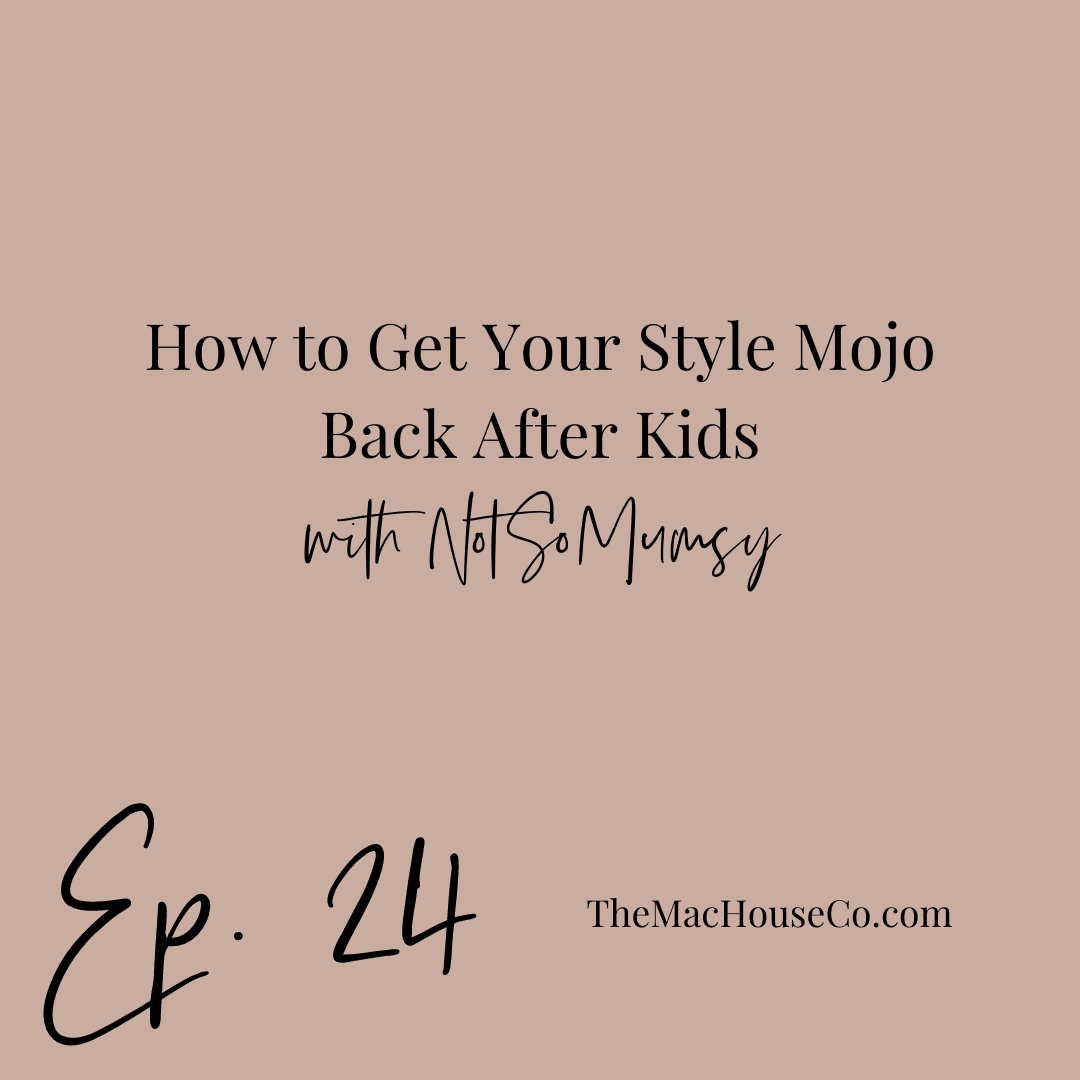 24. | How to Get Your Style Mojo Back After Becoming a Mom with Marcia Leone of Not So Mumsy