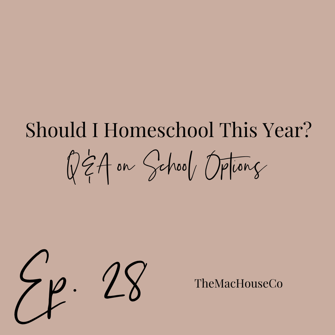 28. | Should I Homeschool This Year? Q&amp;A on School Options