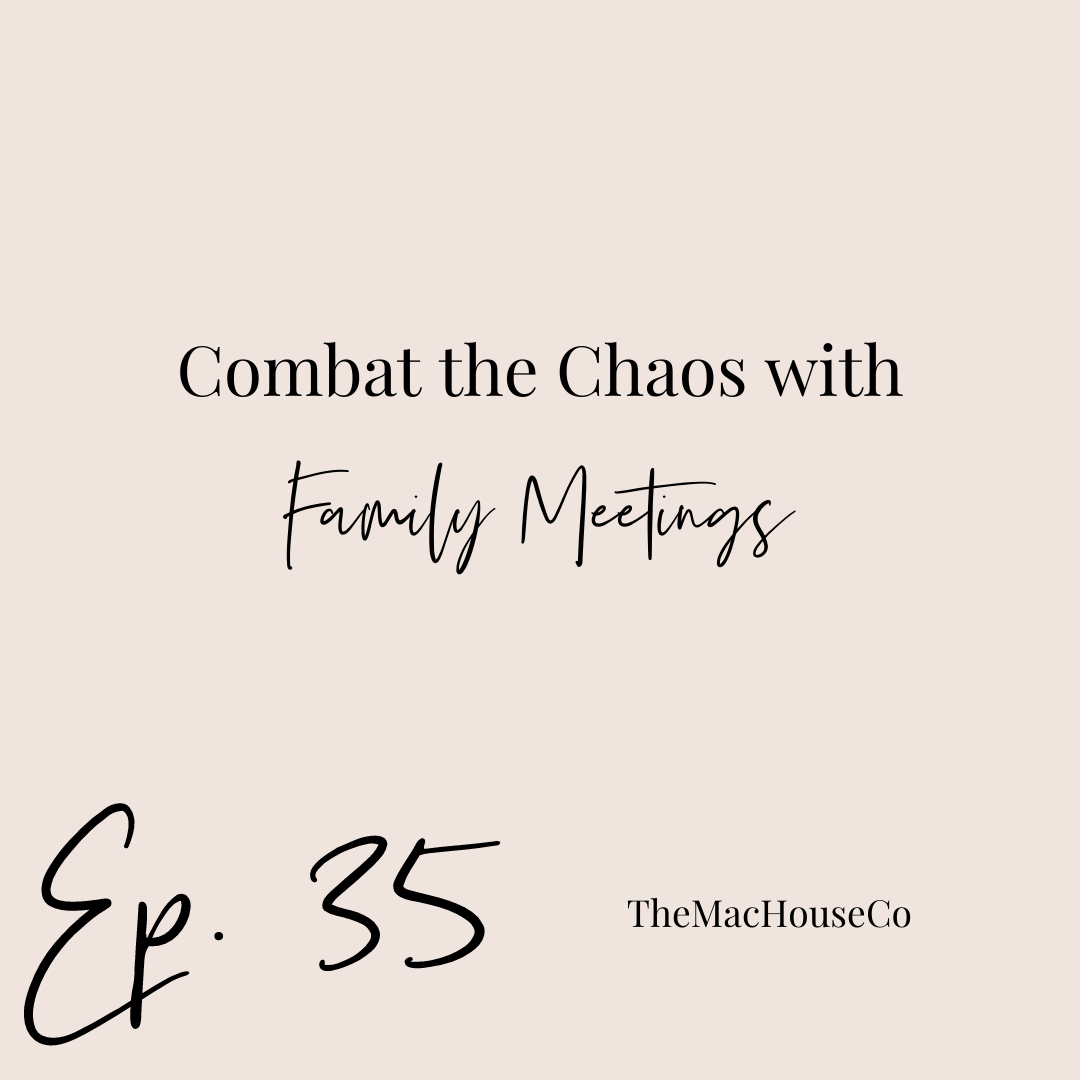35. Combat the Chaos with Family Meetings