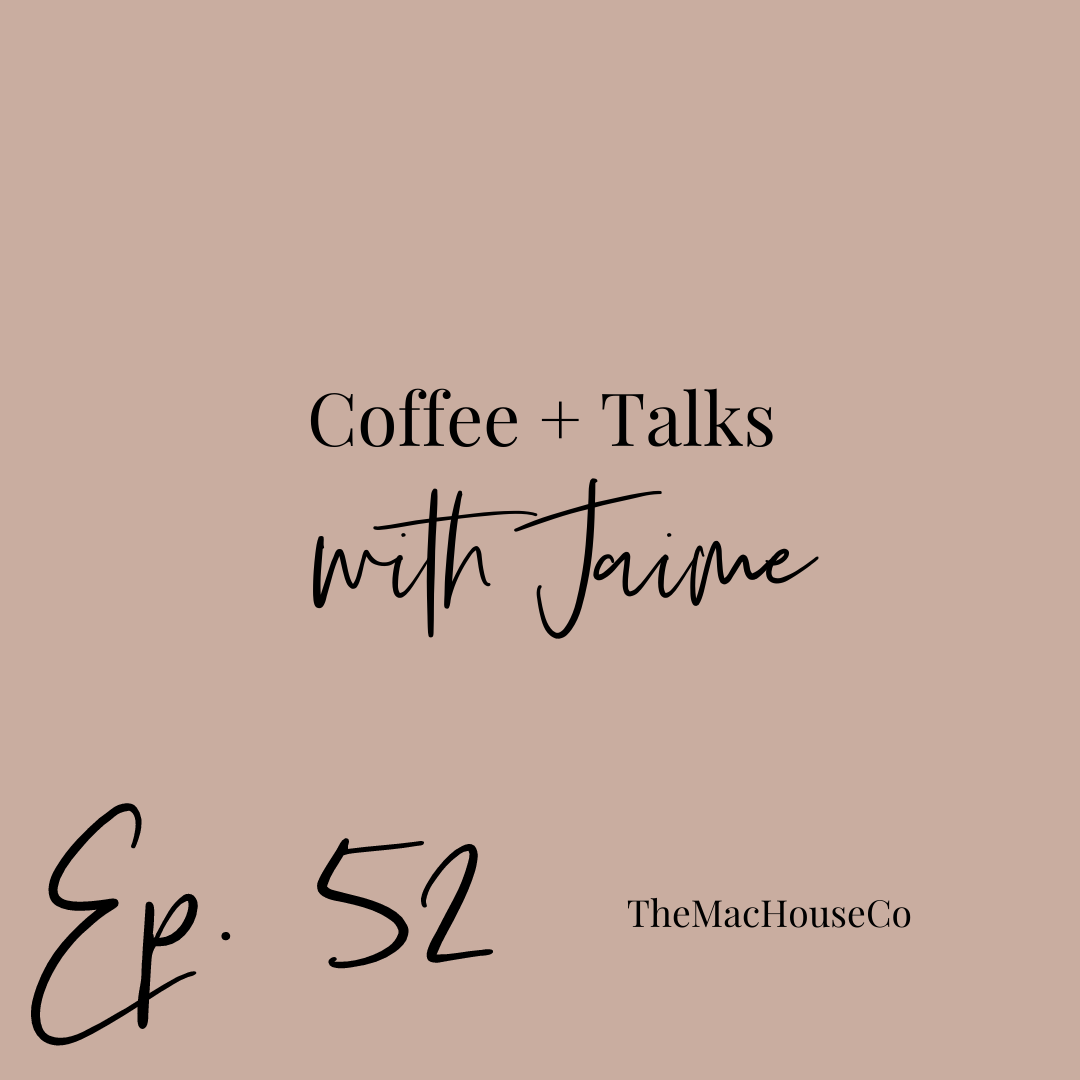 52. Coffee + Talks with Jaime