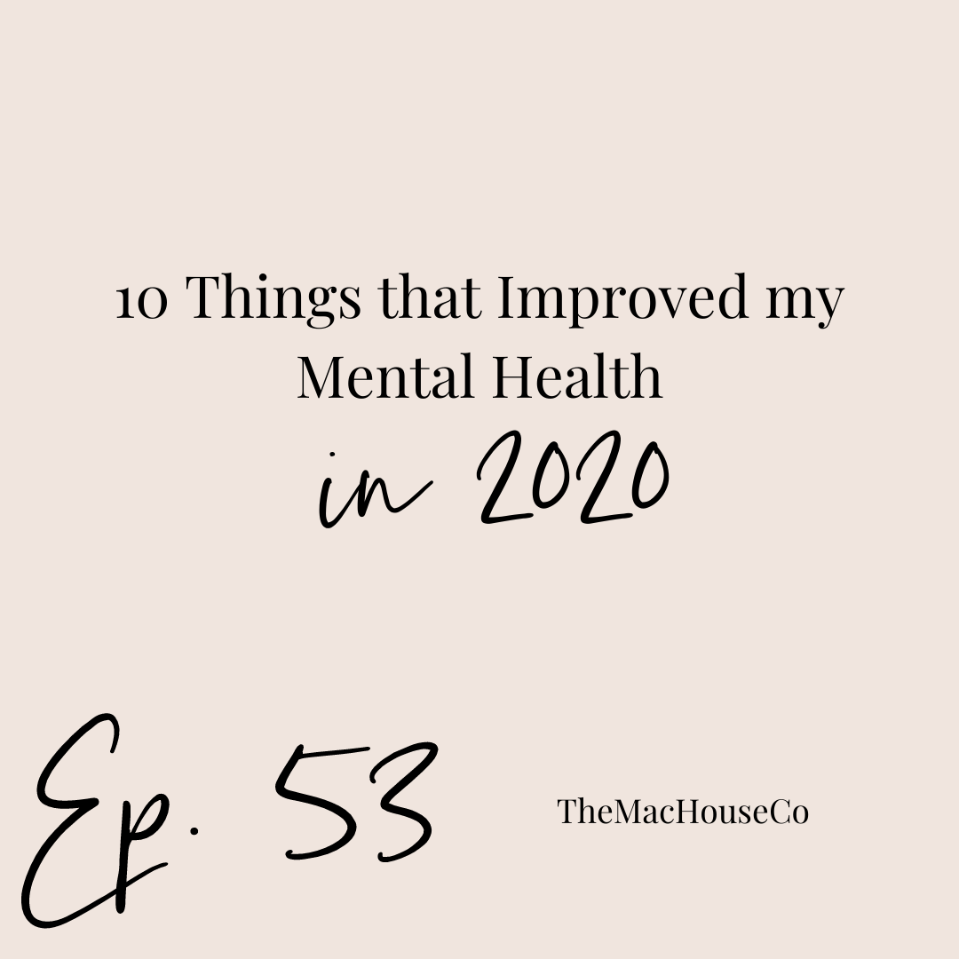 53. 10 Things that Improved my Mental Health in 2020