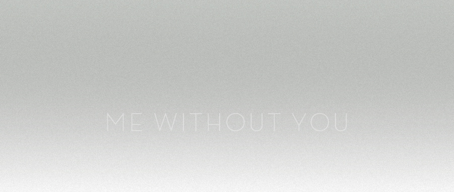 me without you