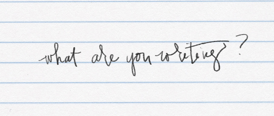what are you writing