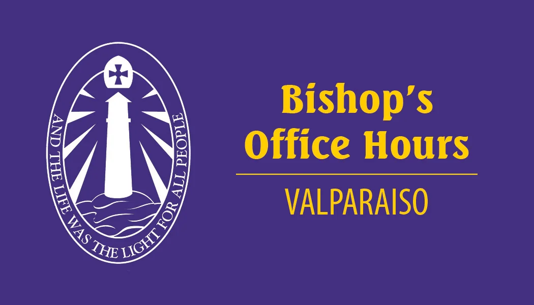 Bishop office hours_valparaiso.jpg