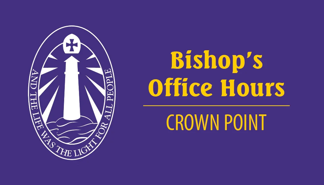 Bishop office hours_crown point.jpg