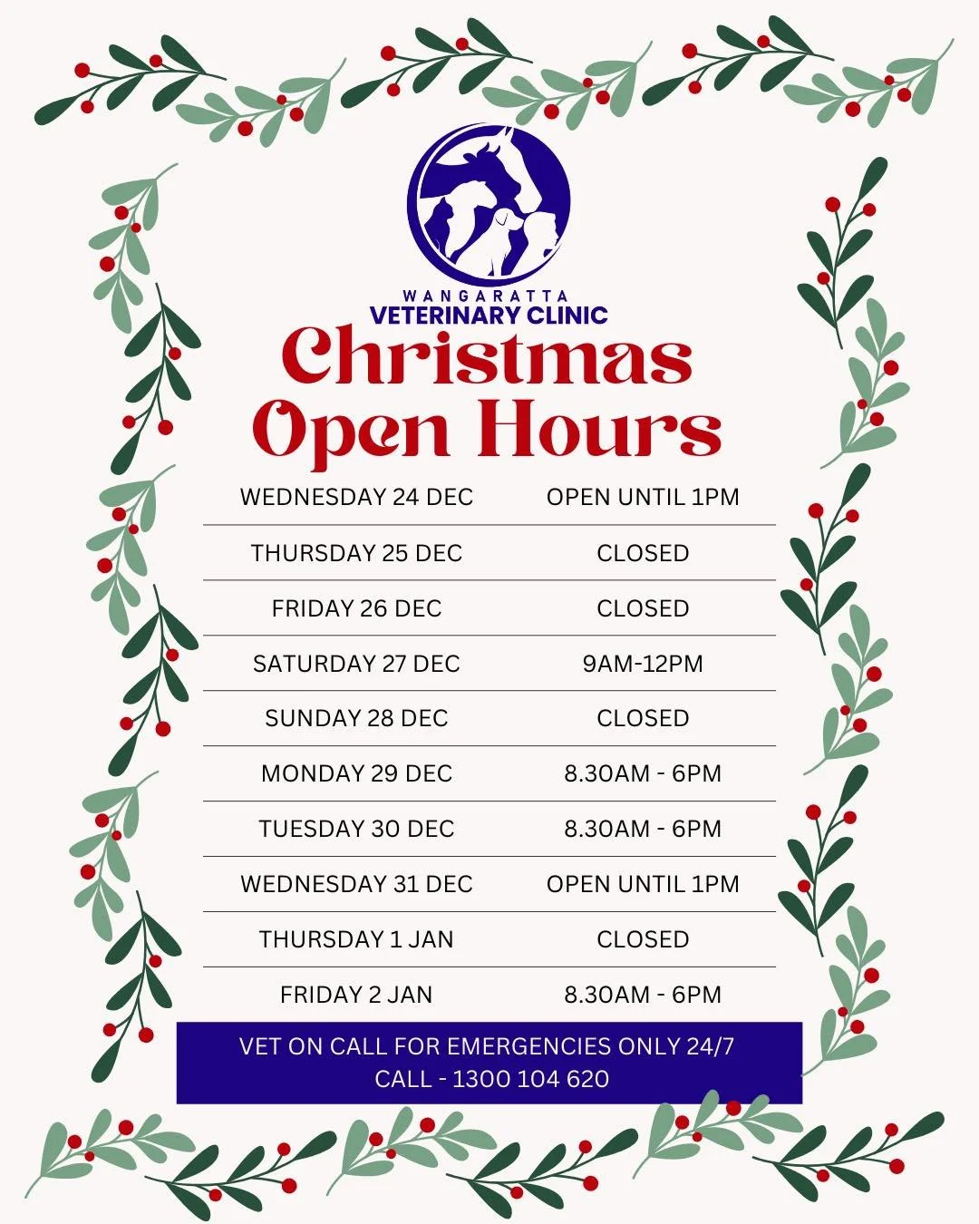 🎅 Festive Season Hours 🎅

To avoid any last-minute stress, we recommend organising and collecting all medications and prescription foods ahead of the holiday closure.

🚑 After-hours care
When the clinic is closed, a veterinarian is available 24/7 