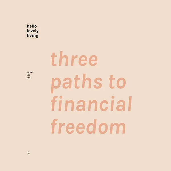Three Paths To Financial Freedom