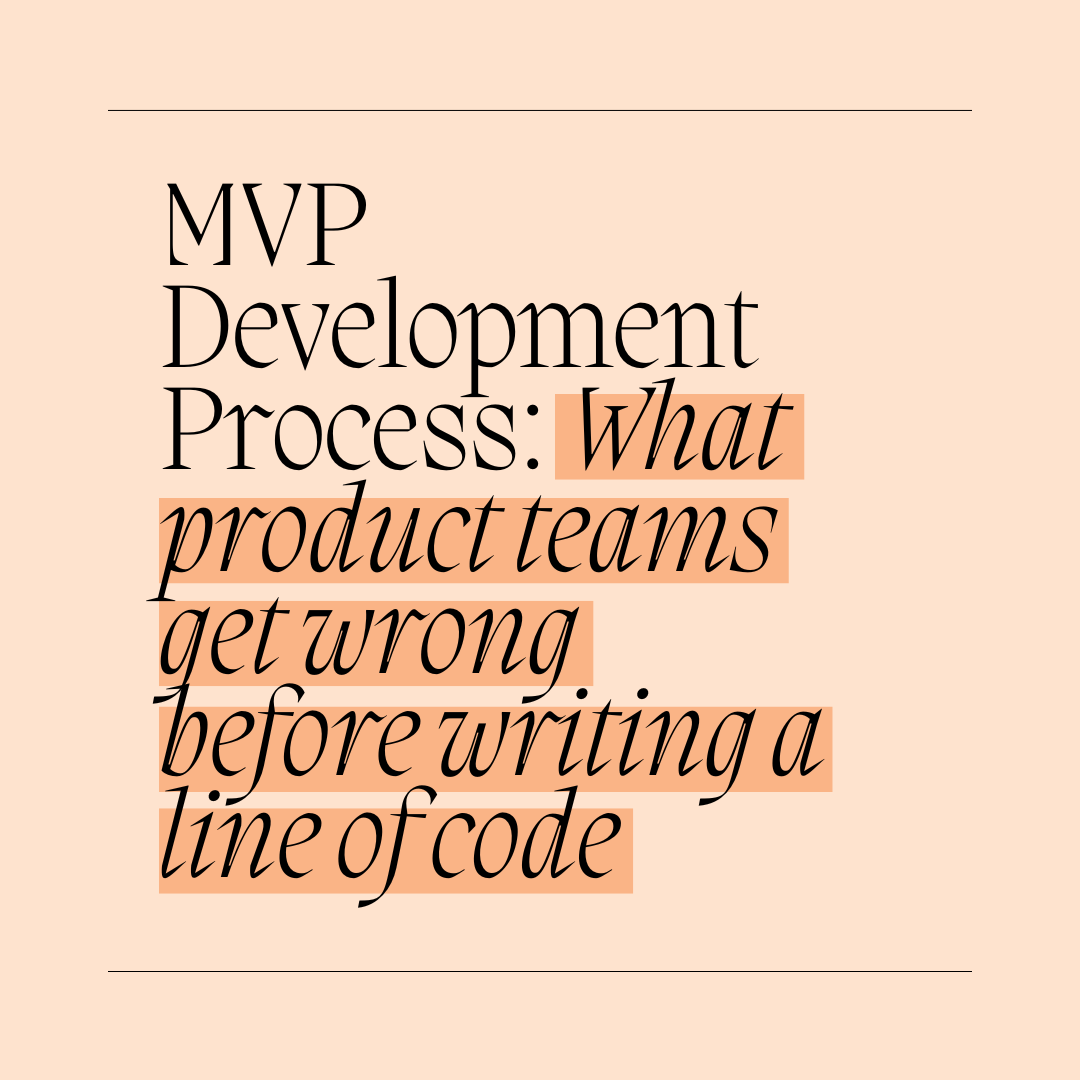 MVP Development Process: Avoid Mistakes Before Coding