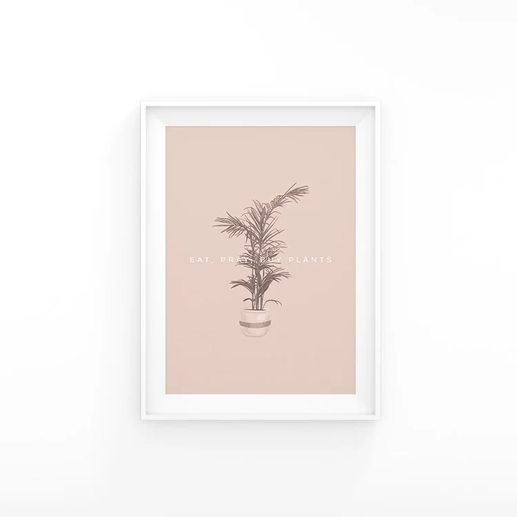 New Digital Print - Eat, Pray, Buy Plants + How To Print &amp; Frame With Minted